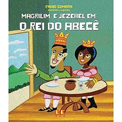 Magrilim e Jezebel em: o rei do abecê, do autor Fábio Sombra