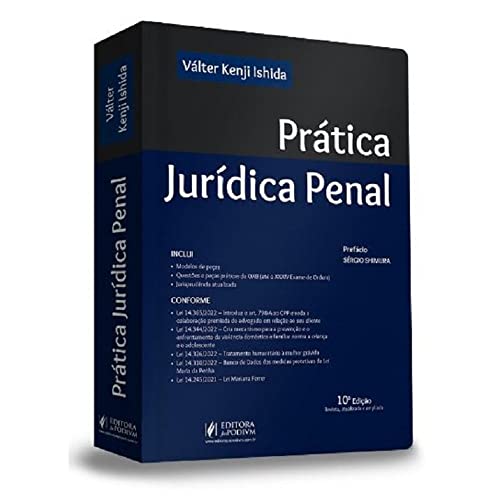 Ler Prática Jurídica Penal - 10ª Edição (2022), do autor Válter Kenji Ishida Ler Prática Jurídica Penal - 10ª Edição (2022), do autor Válter Kenji Ishida
