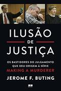 Ler Ilusão de justiça, do autor Jerome Buting Ler Ilusão de justiça, do autor Jerome Buting