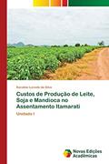 Ler Custos de Produção de Leite, Soja e Mandioca no Assentamento Itamarati: Unidade I, do autor Karoline Lorentz da Silva