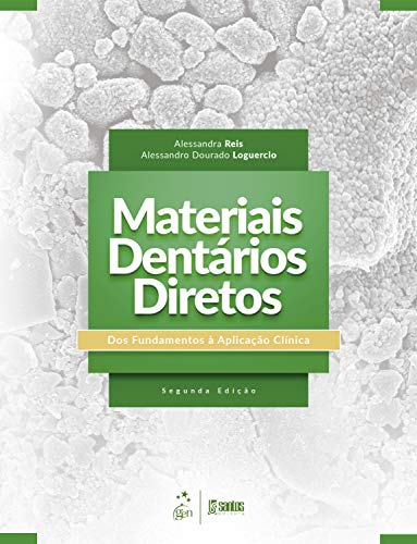 Ler Materiais Dentários Diretos: Dos Fundamentos à Aplicação Clínica, do autor Alessandra Reis; Alessandro Dourado Loguercio Ler Materiais Dentários Diretos: Dos Fundamentos à Aplicação Clínica, do autor Alessandra Reis; Alessandro Dourado Loguercio