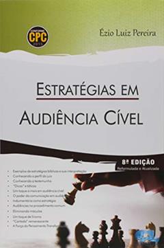 Estratégias em Audiência Cível, do autor Ézio Luiz Pereira