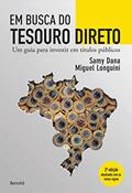 Ler Em busca do tesouro direto: Um guia para investir em títulos públicos, do autor Samy Dana; Miguel Longuini