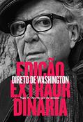 Ler Edição Extraordinária: Direto de Washington, do autor Washington Olivetto