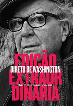 Edição Extraordinária: Direto de Washington, do autor Washington Olivetto