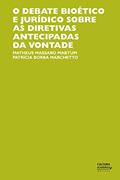 Ler O debate bioético e jurídico sobre as diretivas antecipadas de vontade, do autor Matheus Massaro Mabtum; Patrícia Borba Marchetto Ler O debate bioético e jurídico sobre as diretivas antecipadas de vontade, do autor Matheus Massaro Mabtum; Patrícia Borba Marchetto