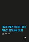 Ler Investimento Direto em Ativos Estrangeiros, do autor Lucas Rafael Peres