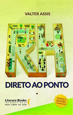 RH Direto ao Ponto: Rompendo Preceitos, do autor Valter Assis