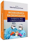 Ler Biossegurança em odontologia: O essencial para a prática clínica, do autor Fábio Barbosa de Souza