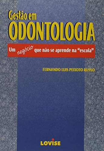 Ler Gestão em Odontologia, do autor Fernando Luis Peixoto Russo