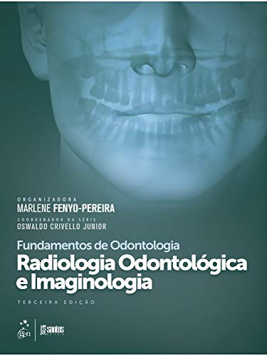 Ler Série Fundamentos Odontologia - Radiologia Odontológica e Imaginologia, do autor Marlene FENYO-PEREIRA; Oswaldo CRIVELLO Jr.