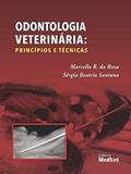 Ler Odontologia Veterinária. Principios e Técnicas, do autor Roza