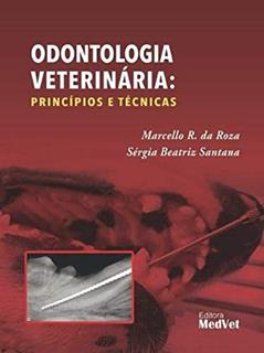 Odontologia Veterinária. Principios e Técnicas, do autor Roza