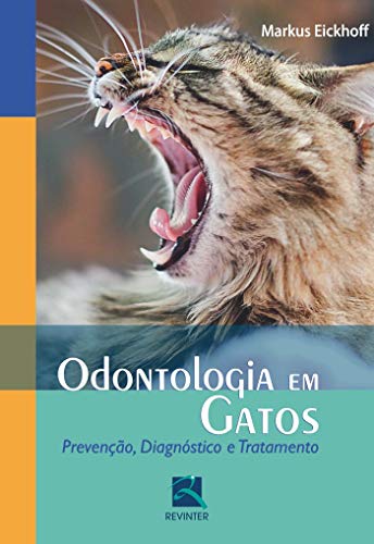 Ler Odontologia em Gatos: Prevenção, Diagnóstico e Tratamento, do autor Markus Eickhoff Ler Odontologia em Gatos: Prevenção, Diagnóstico e Tratamento, do autor Markus Eickhoff