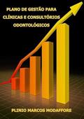 Ler Plano de Gestao Para Clinicas e Consultorios Odontologicos, do autor Plínio Marcos Modaffore