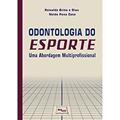 Ler Odontologia do esporte: Uma abordagem multiprofissional, do autor Reinaldo Dias; Neide Coto Ler Odontologia do esporte: Uma abordagem multiprofissional, do autor Reinaldo Dias; Neide Coto