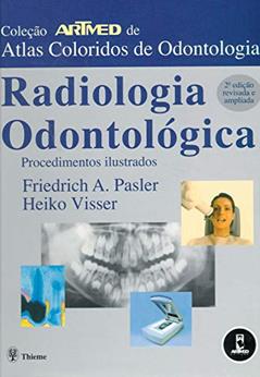 Radiologia Odontológica: Procedimentos Ilustrados, do autor Friedrich A. Pasler; Heiko Visser