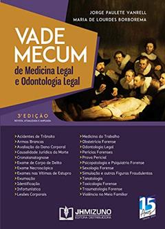 Vade Mecum de Medicina Legal e Odontologia Legal, do autor Jorge Paulete Vanrell; Maria de Lourdes Borborema