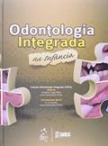 Ler Odontologia Integrada na Infância, do autor Lucianne Cople Maia; Laura Guimarães Primo