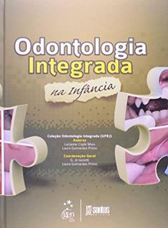 Odontologia Integrada na Infância, do autor Lucianne Cople Maia; Laura Guimarães Primo