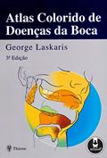 Ler Atlas Colorido de Doenças da Boca, do autor George Laskaris