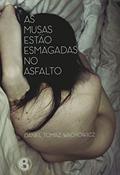 Ler As musas estão esmagadas no asfalto, do autor Daniel Tomaz Wachwicz Ler As musas estão esmagadas no asfalto, do autor Daniel Tomaz Wachwicz