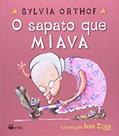 Ler O Sapato que Miava, do autor Sylvia Orthof Ler O Sapato que Miava, do autor Sylvia Orthof