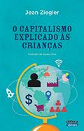 Ler O Capitalismo explicado às crianças, do autor Jean Ziegler