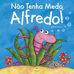 Não tenha medo, Alfredo!, do autor Matt Buckingham