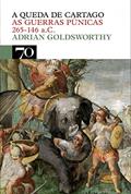 Ler A Queda de Cartago: as Guerras Púnicas 265-146 A.C., do autor Adrian Goldsworthy Ler A Queda de Cartago: as Guerras Púnicas 265-146 A.C., do autor Adrian Goldsworthy