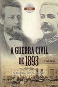 Ler A Guerra Civil De 1893., do autor Sérgio Da Costa Franco