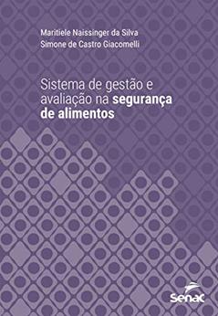 Sistema de gestão e avaliação na segurança de alimentos (Série Universitária), do autor Maritiele Naissinger da Silva; Simone Castro de Giacomelli