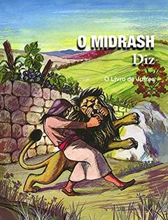 O Midrash Diz - o Livro de Juízes, do autor Rabino Moshé Weissman