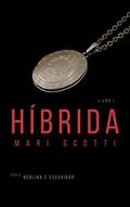Ler Híbrida - Livro 1: Série Neblina e Escuridão, do autor Mari Scotti Ler Híbrida - Livro 1: Série Neblina e Escuridão, do autor Mari Scotti