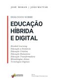 Ler Diálogos sobre Educação Híbrida e Digital, do autor João Mattar; José Manuel Moran