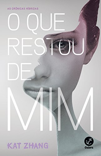 Ler O que restou de mim (Vol. 1 As crônicas híbridas), do autor Kat Zhang Ler O que restou de mim (Vol. 1 As crônicas híbridas), do autor Kat Zhang