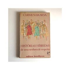 Historias Hibridas de uma Sra de Respeito, do autor Carmen Da Silva