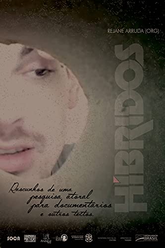Ler Híbridos: Rascunhos de uma pesquisa atoral para documentários híbridos e Outros textos, do autor Rejane Kasting Arruda Ler Híbridos: Rascunhos de uma pesquisa atoral para documentários híbridos e Outros textos, do autor Rejane Kasting Arruda