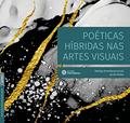 Ler Poéticas híbridas nas artes visuais, do autor Rodrigo Stromberg Guinski; Janina Rodas Ler Poéticas híbridas nas artes visuais, do autor Rodrigo Stromberg Guinski; Janina Rodas