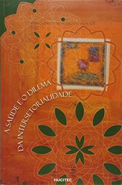 Saúde E Dilema Da Intersetorialidade, do autor Luiz Odorico Monteiro de Andrade