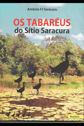 Ler Os Tabaréus do Sítio Saracura (Portuguese Edition), do autor Antônio FJ Saracura