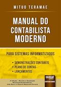 Ler Manual do Contabilista Moderno para Sistemas Informatizados - Demonstrações Contábeis - Plano de Contas - Lançamentos, do autor Mituo Teramae - Revisores/Atualizadores: João Bacci e Glaucia Nazareth Ferreira Ler Manual do Contabilista Moderno para Sistemas Informatizados - Demonstrações Contábeis - Plano de Contas - Lançamentos, do autor Mituo Teramae - Revisores/Atualizadores: João Bacci e Glaucia Nazareth Ferreira