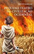 Ler Pequeno Teatro Da Civilização Ocidental, do autor Dennys Andrade Ler Pequeno Teatro Da Civilização Ocidental, do autor Dennys Andrade