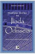 Ler Pequeno Teatro da Ilíada e Odisseia, do autor Dennys Andrade
