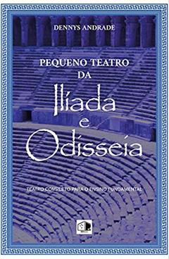 Pequeno Teatro da Ilíada e Odisseia, do autor Dennys Andrade