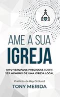 Ler AME A SUA IGREJA - LANÇAMENTO, do autor TONY MERIDA