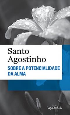 Sobre a potencialidade da alma - Ed. Bolso, do autor Santo Agostinho