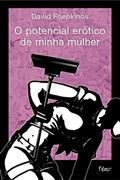 Ler O potencial erótico de minha mulher, do autor David Foenkinos Ler O potencial erótico de minha mulher, do autor David Foenkinos