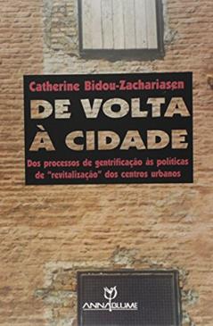 De Volta à Cidade. Dos Processos de Gentrificação as Políticas de Revitalização dos Centros Urbanos, do autor Vários Autores