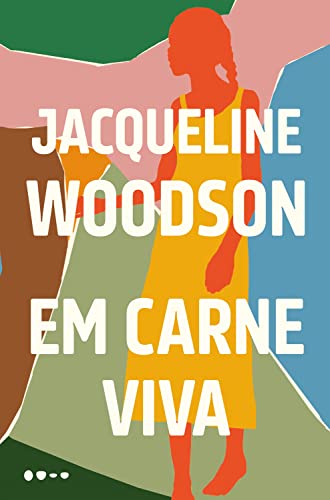 Ler Em carne viva, do autor Jacqueline Woodson